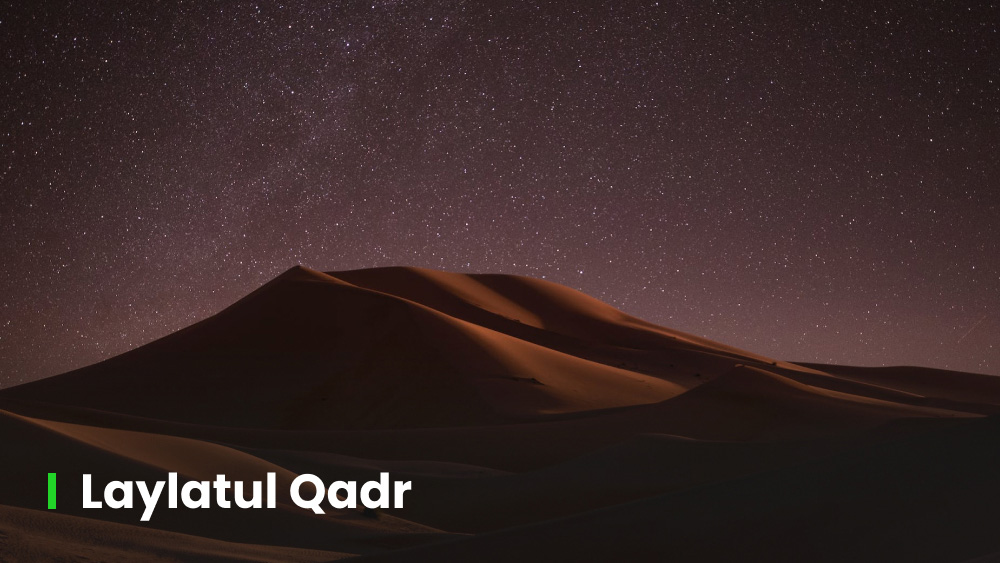 Laylatul Qadr 2024 - The Night of Power