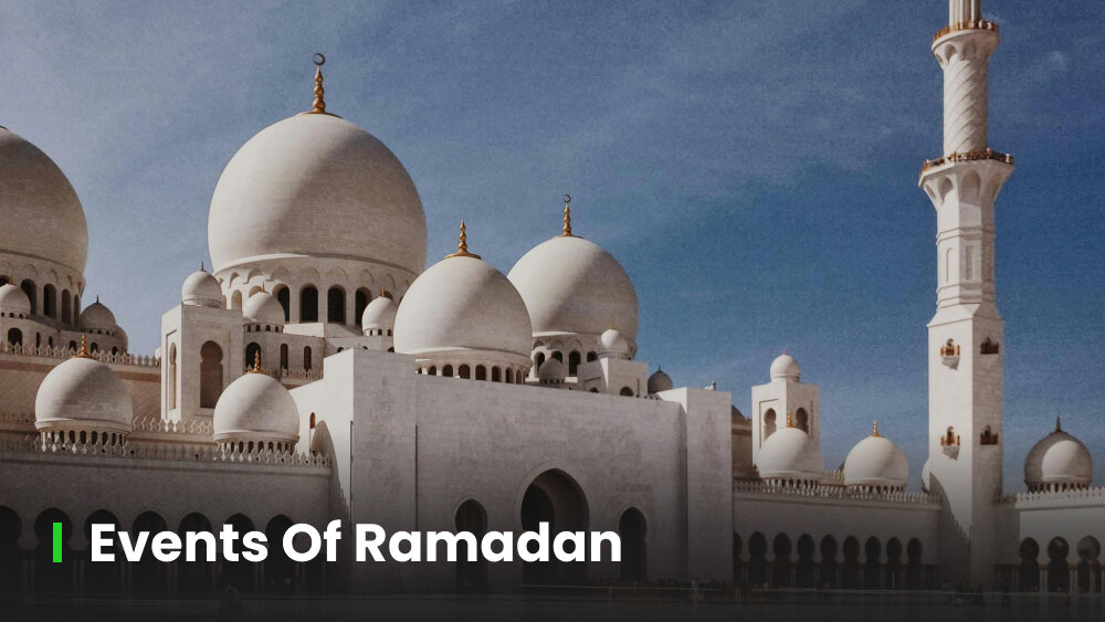 7 Important Events of Ramadan Every Muslim Should Know