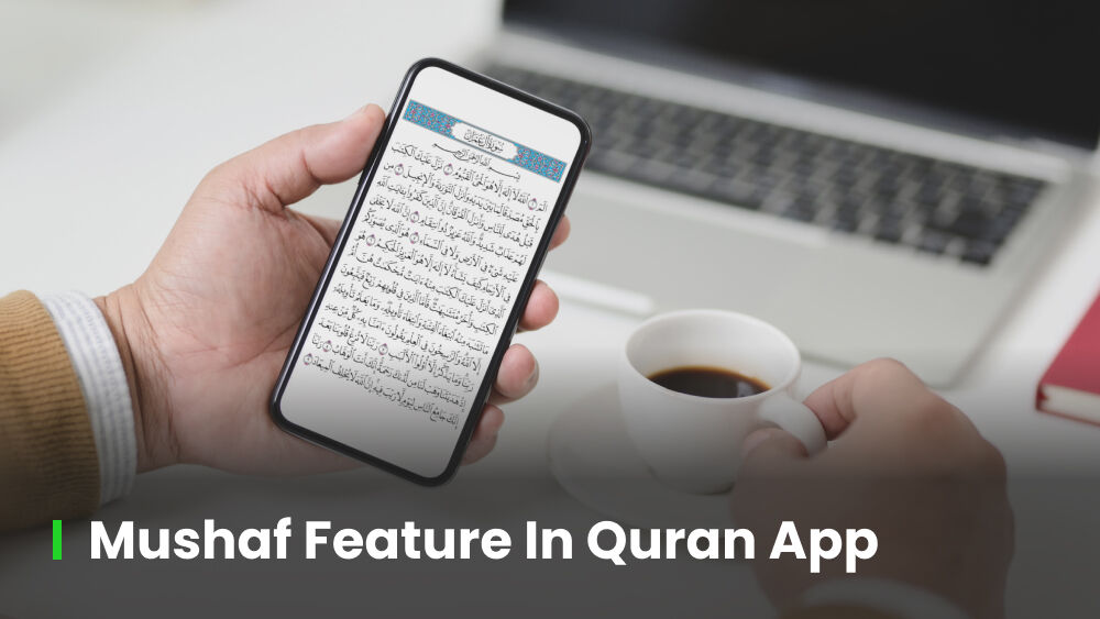 Exploring Mushaf Feature in the Quran App