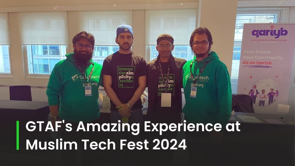 GTAF’s Amazing Experience at Muslim Tech Fest 2024