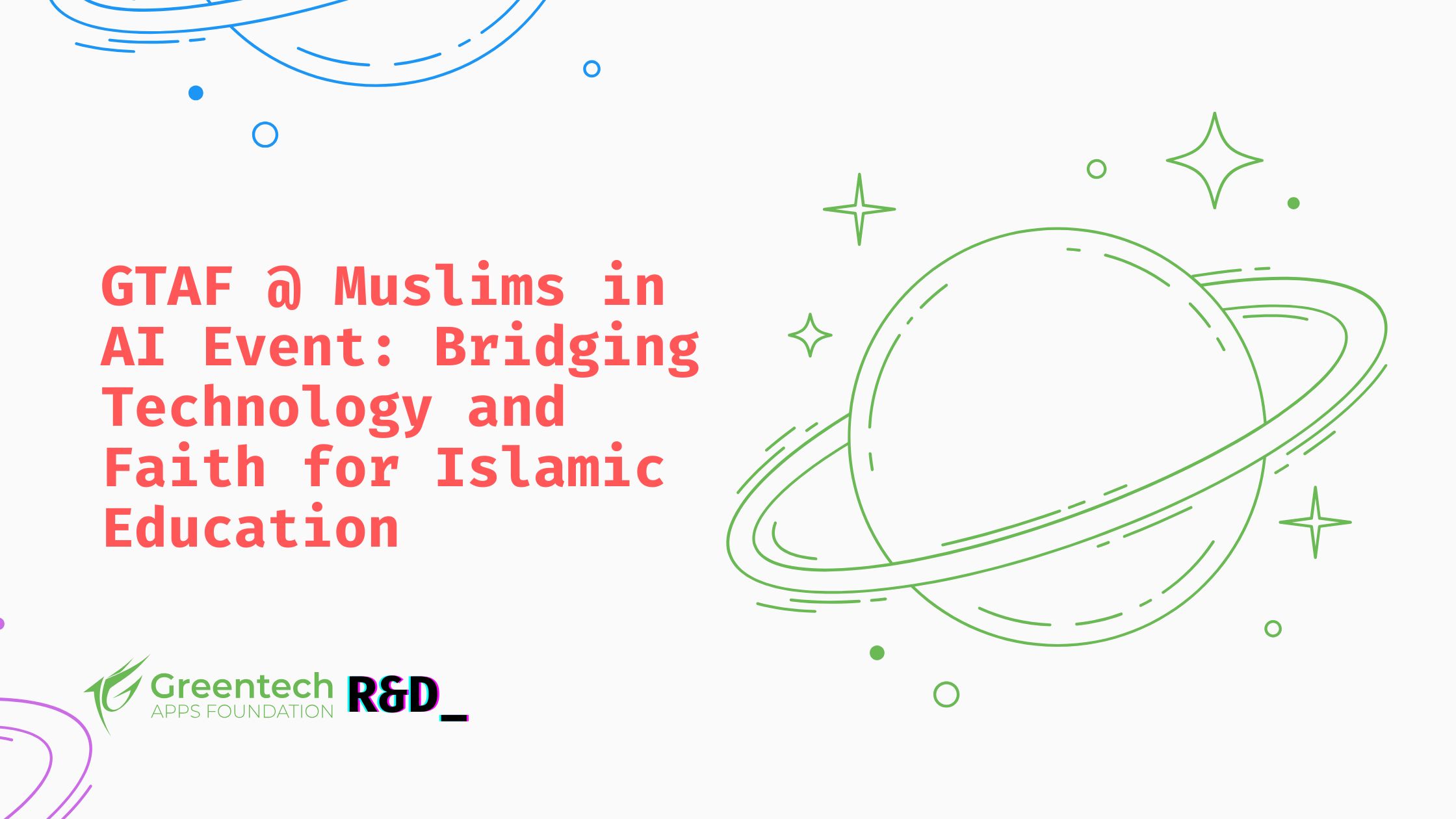 Greentech Apps Foundation at Muslims in AI Event: Bridging Technology and Faith for Islamic Education