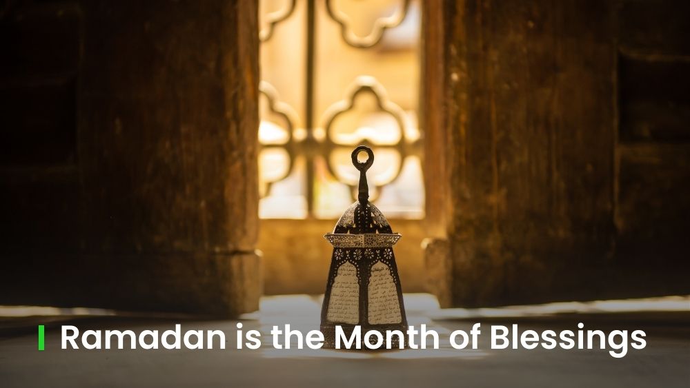 Ramadan is the Month of Blessings: Let’s Not Miss It