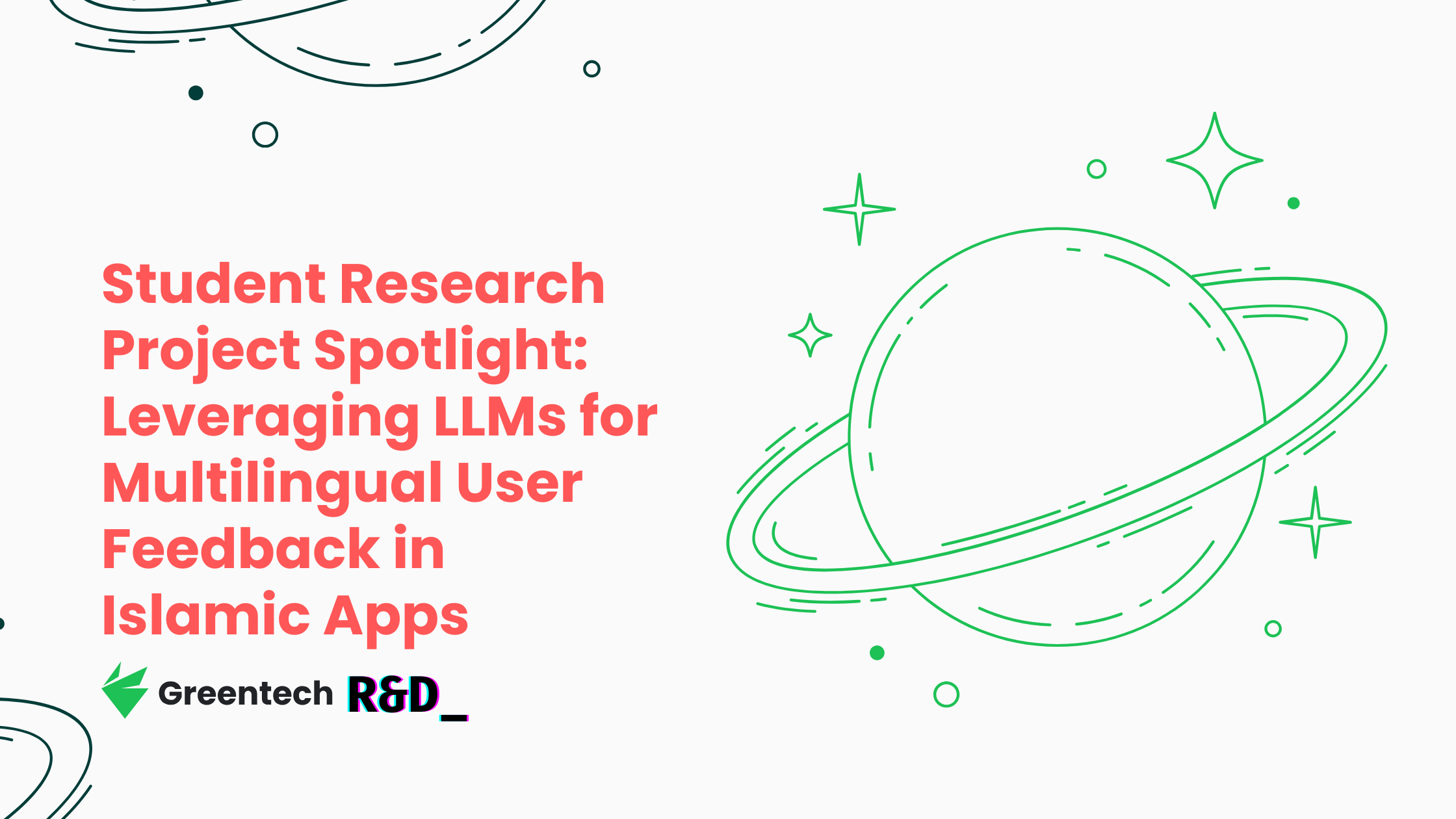 🎓 Student Research Project Spotlight: Leveraging LLMs for Multilingual User Feedback in Islamic Apps