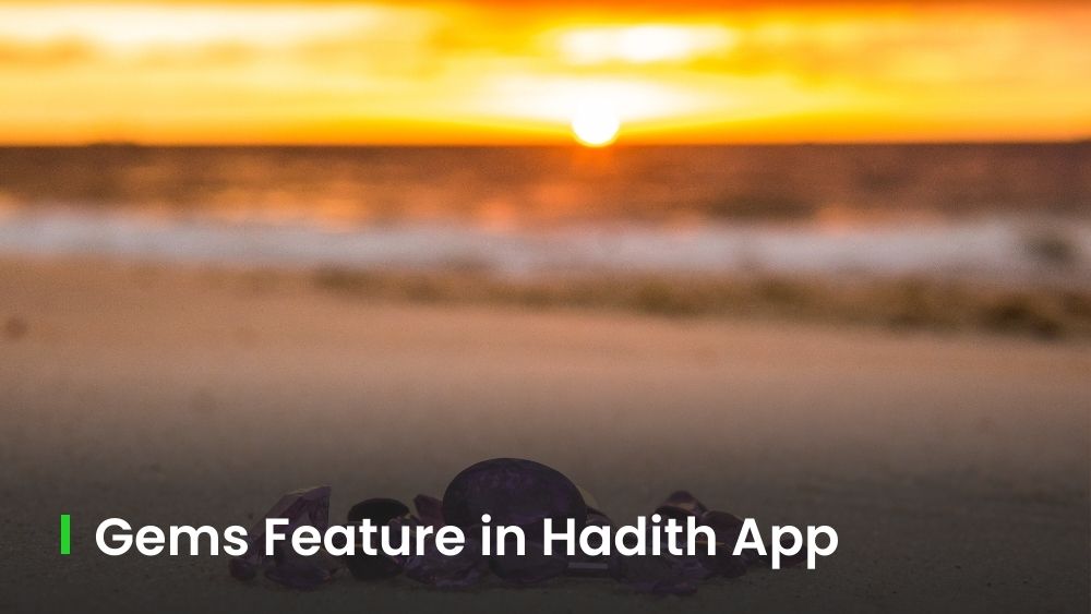 Discover the Gems –Hadith Wisdom at Your Fingertips 