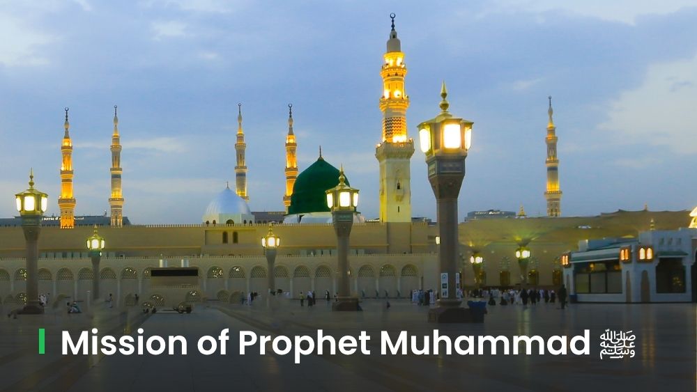 The Mission of Prophet Muhammad ﷺ
