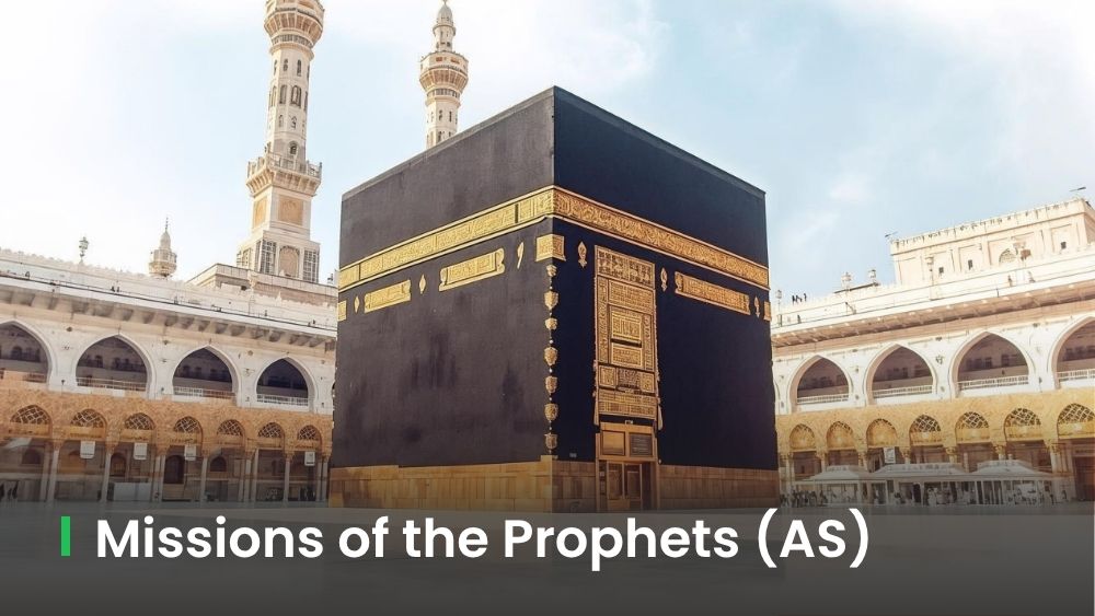 The Missions of the Prophets (AS)