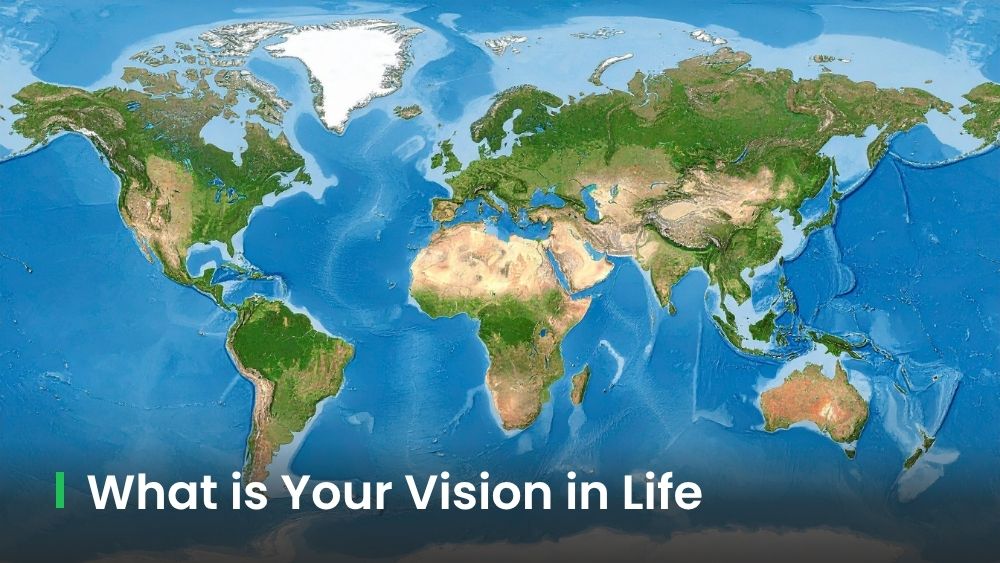What is Your Vision in Life
