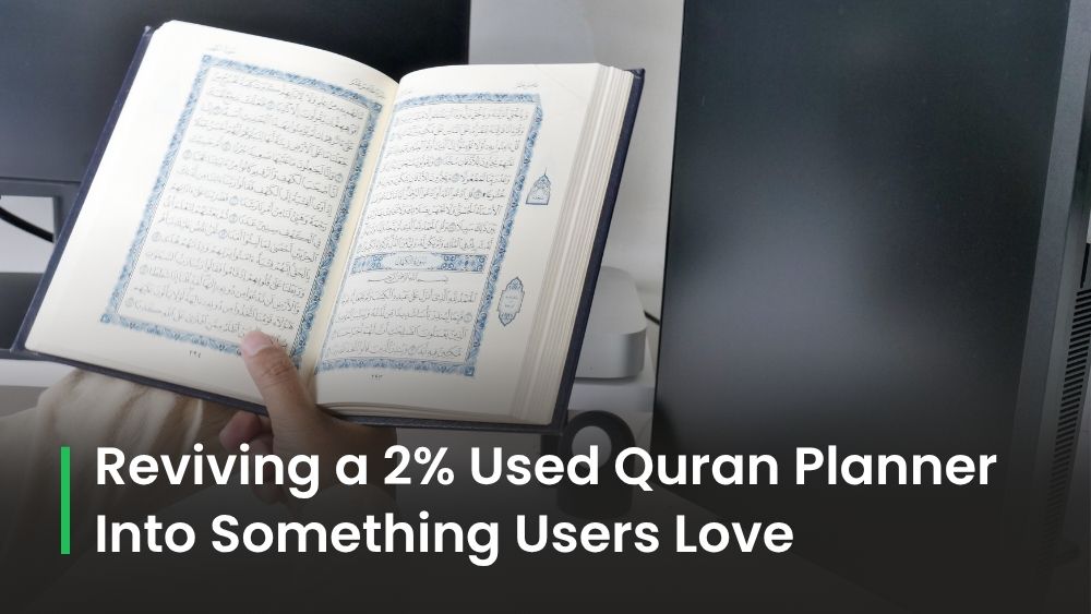 How We Turned a 2% Used Quran Planner Into a Feature Users Love 